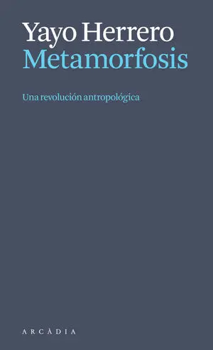 Metamorfosis. Una Revolución Antropológi