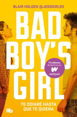 Te Odiaré Hasta que te Quiera. Bad Boy's Girl 1