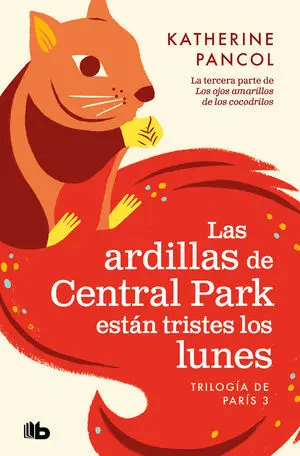 Las Ardillas de Central Park Están Tristes los Lunes (Trilogía de