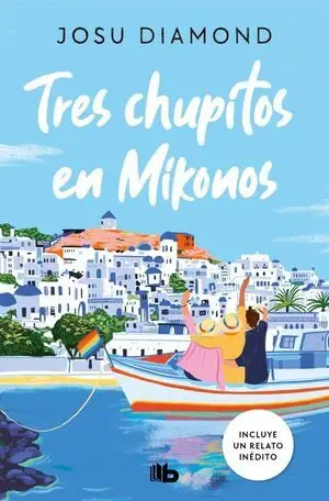 Tres Chupitos en Mikonos (Chueca 3)