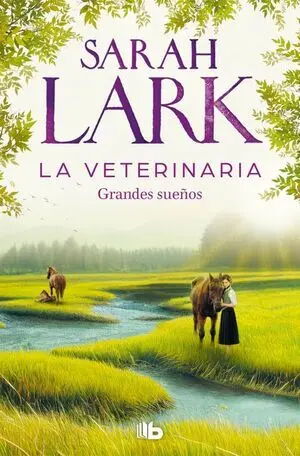 La Veterinaria. Grandes Sueños (La Veterinaria 1)