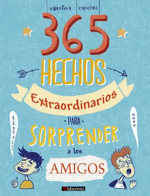 365 Hechos Extraordinarios para Sorprender a los Amigos