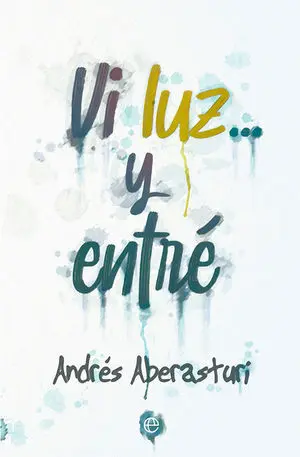 Vi Luz... Y entre