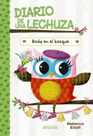 Diario de una Lechuza 3. Boda en el Bosque