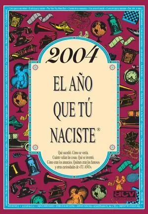 2004 el Año que tu Naciste