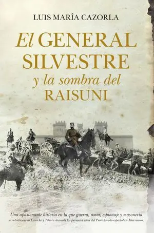 El General Silvestre y la Sombra del Raisuni
