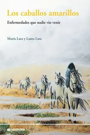 Caballos Amarillos, los. Enfermedades que Nadie Vio Venir