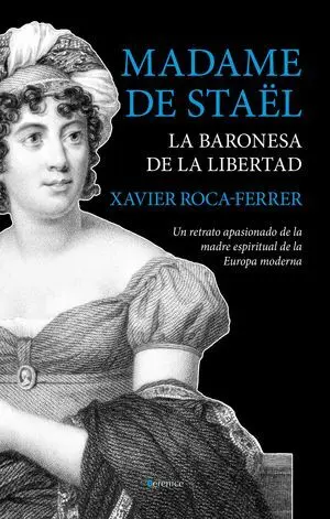 Madame de Staël, la Baronesa de la Libertad