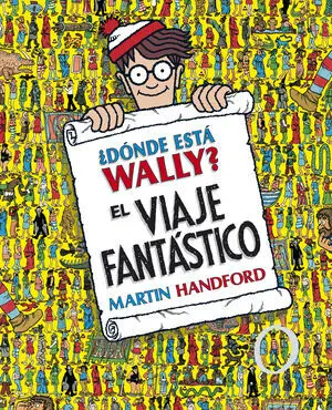 ¿Dónde está Wally? el Viaje Fantástico (Colección ¿Dónde está Wally?)