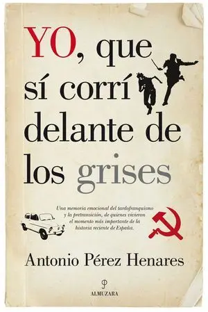 Yo, que sí Corrí Delante de los Grises
