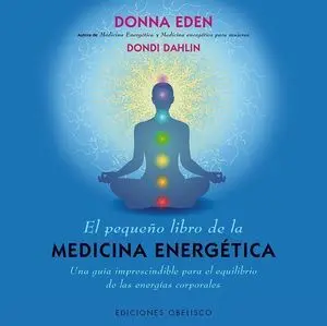 El Pequeño Libro de la Medicina Energética