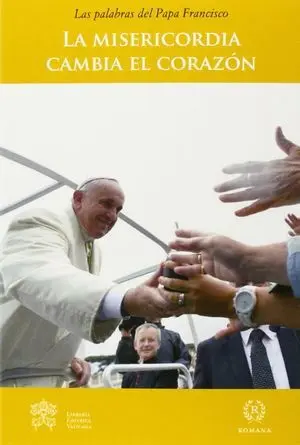 La Misericordia Cambia el Corazón
