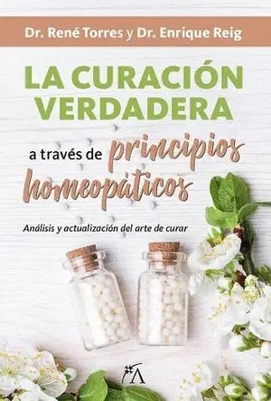 Curacion Verdadera a Traves de Principios Homeopaticos, la