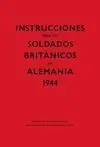 Instrucciones para los Soldados Britanicos en Alemania 1944