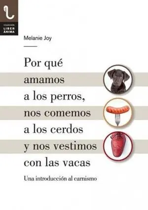 Por qué Amamos a los Perros nos Comemos a los Cerd