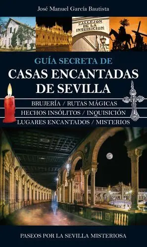 Guía Secreta de Casas Encantadas de Sevilla