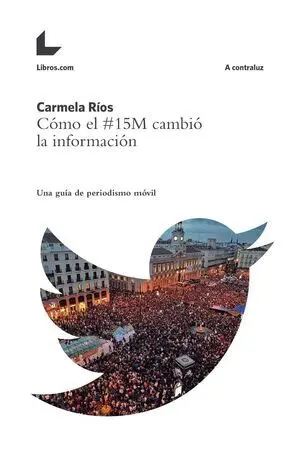 Como el 15 M Cambio la Informacion