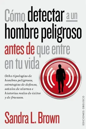 Cómo Detectar a un Hombre Peligroso Antes de que entre en tu Vida