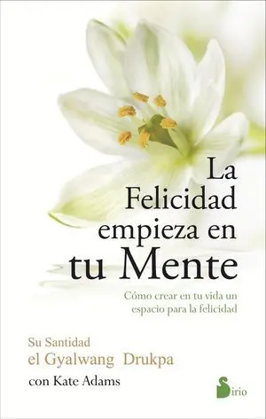 La Felicidad Empieza en tu Mente