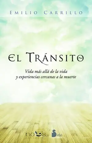 El Transito: Vida Mas Alla de la Vida y Experiencias Cercanas a L