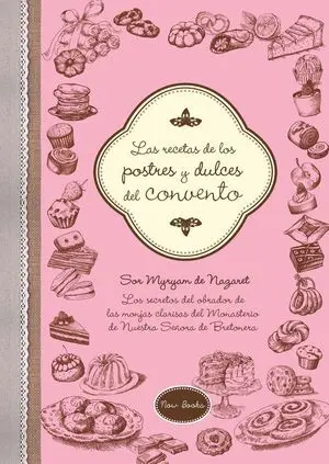 Las Recetas de los Postres y Dulces del Convento