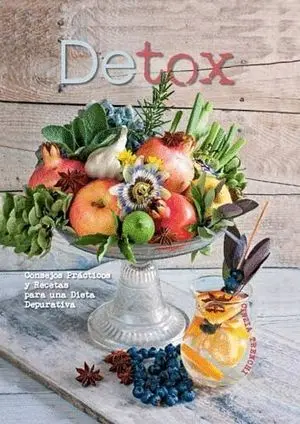 Detox. Consejos Prácticos y Recetas para una Dieta