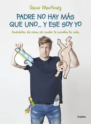 Padre no Hay Más que Uno... Y ese Soy yo
