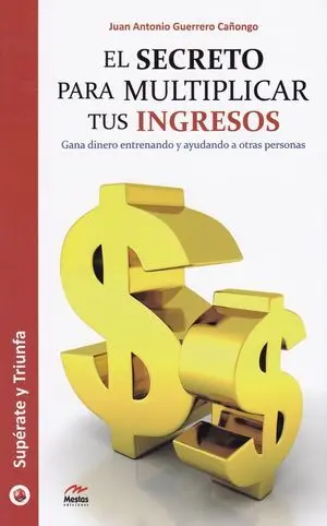 El Secreto para Multiplicar Tus Ingresos