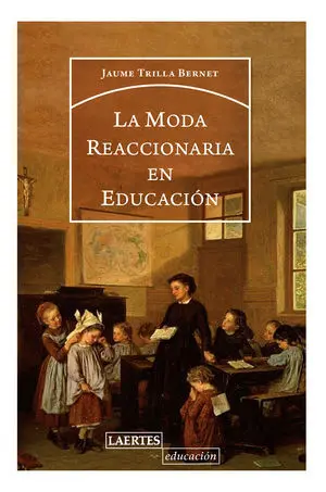 Moda Reaccionaria en Educación