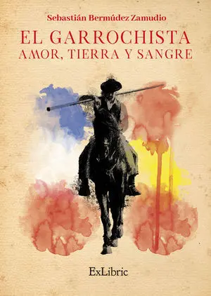El Garrochista. Amor, Tierra y Sangre
