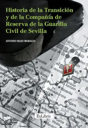 Historia de la Transici¢N y de la Compa¤¡A de Reserva de la Guardia Civil de Sev
