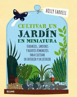 Cultivar un Jardín en Miniatura