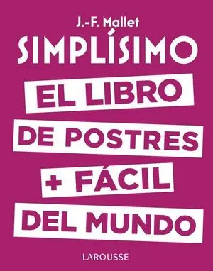 Simplísimo. El Libro de Postres Más Fácil del Mundo