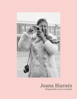Joana Biarnés. Disparando con el Corazón