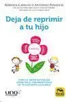 Deja de Reprimir a tu Hijo