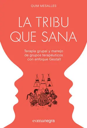 Tribu que Sana:terapia Grupal y Manejo de Grupos T