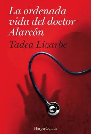 La Ordenada Vida del Doctor Alarcon