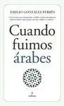 Cuando Fuimos Arabes