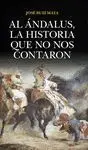 Al Andalus, la Historia que no nos Contaron