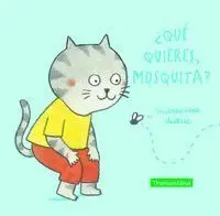 ¿Qué Quieres, Mosquita?