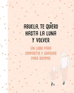 Abuela, te Quiero Hasta la Luna y Volver