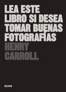 Lea este Libro si Desea Tomar Buenas Fotografías (