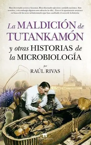 Maldicion de Tutankamon y Otras Historias de la Microbiologia, la
