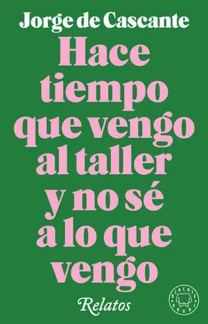 Hace Tiempo que Vengo Al Taller y Nose a lo que Vengo