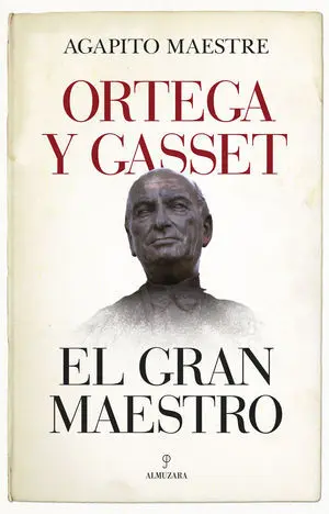 Ortega y Gasset, el Gran Maestro