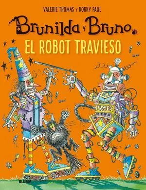 Brunilda y Bruno. El Robot Travieso