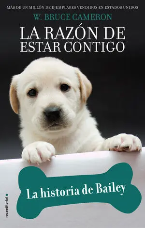 La Razón de Estar Contigo. La Historia de Bailey