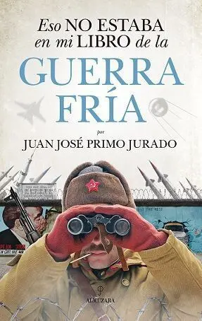 Eso no Estaba en mi Libro de la Guerra Fria