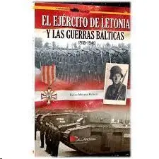 Ejercito de Letonia y las Guerras Balticas 1918 1940 el