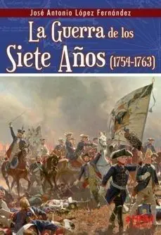 La Guerra de los Siete Años 1754-1763